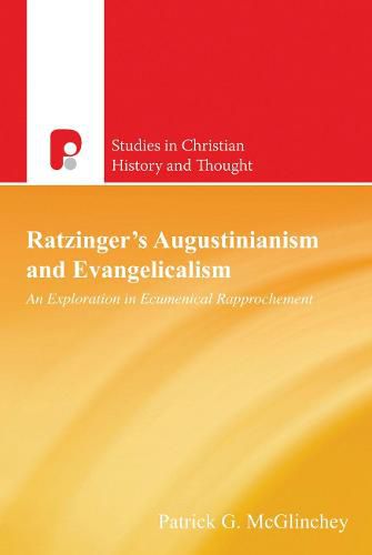 Cover image for Ratzinger's Augustinianism and Evangelicalism: An Exploration in Ecumenical Rapprochement