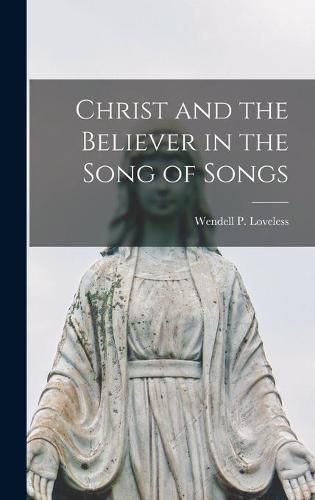 Cover image for Christ and the Believer in the Song of Songs