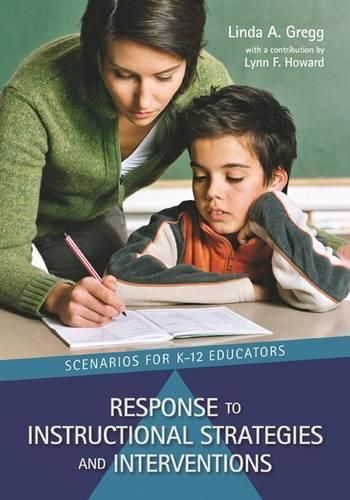 Cover image for Response to Instructional Strategies and Interventions: Scenarios for K-12 Educators