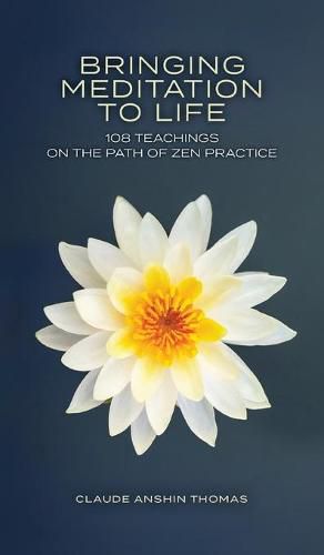 Cover image for Bringing Meditation to Life: 108 Teachings on the Path of Zen Practice