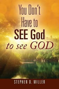 Cover image for You Don't Have to SEE God to see GOD