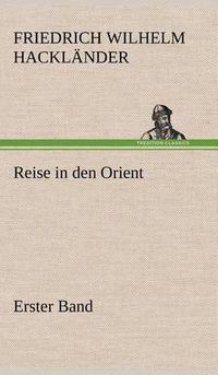 Cover image for Reise in Den Orient - Erster Band