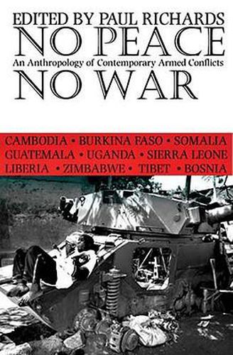 No Peace, No War: Anthropology of Contemporary Armed Conflicts