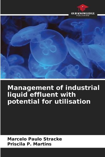 Cover image for Management of industrial liquid effluent with potential for utilisation