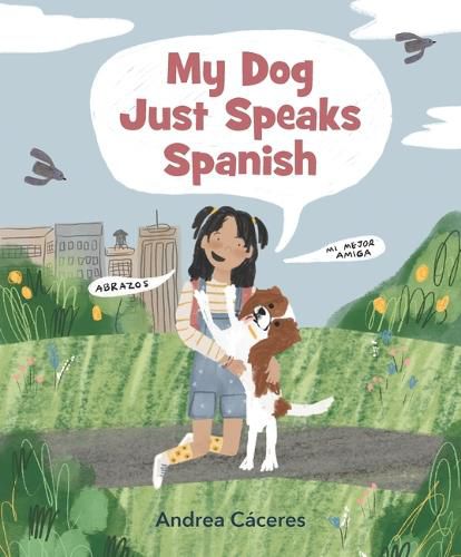 Cover image for My Dog Just Speaks Spanish