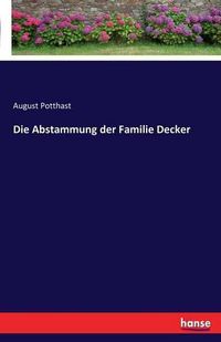 Cover image for Die Abstammung der Familie Decker