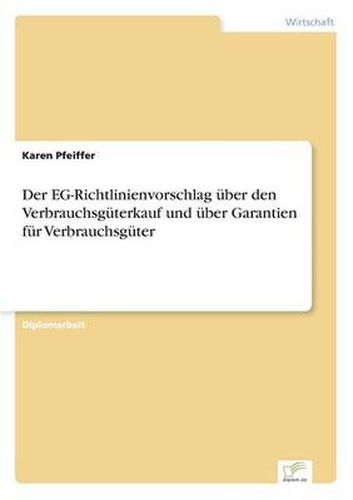 Cover image for Der EG-Richtlinienvorschlag uber den Verbrauchsguterkauf und uber Garantien fur Verbrauchsguter