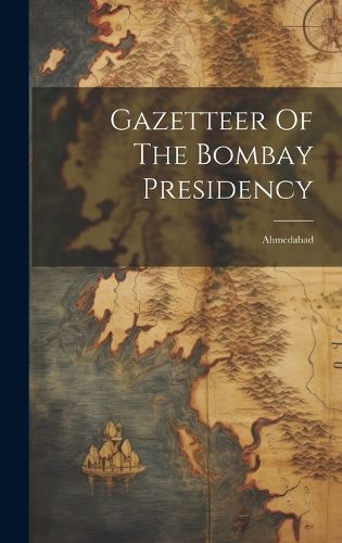 Cover image for Gazetteer Of The Bombay Presidency