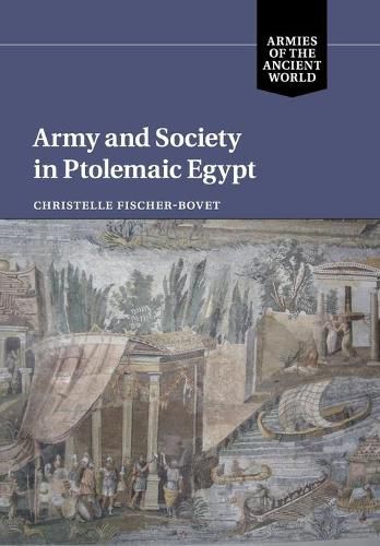 Cover image for Army and Society in Ptolemaic Egypt