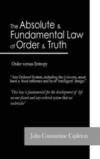 Cover image for The Absolute and Fundamental Law of Order and Truth