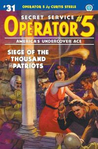 Cover image for Operator 5 #31: Siege of the Thousand Patriots
