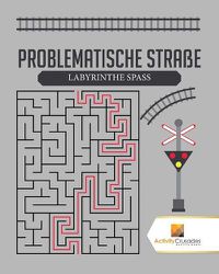 Cover image for Problematische Strasse: Labyrinthe Spass