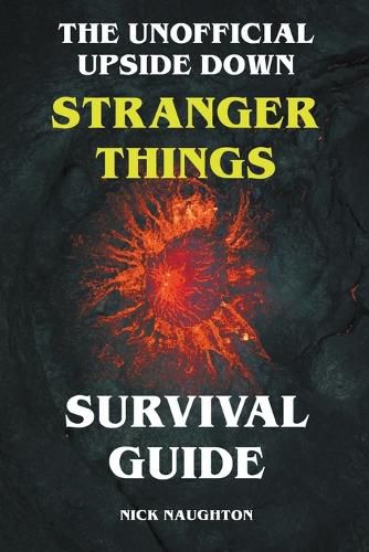 Cover image for The Unofficial Upside Down Stranger Things Survival Guide