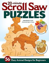 Cover image for 20-Minute Scroll Saw Puzzles: 56 Easy Animal Designs for Beginners