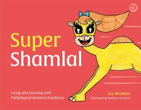 Cover image for Super Shamlal - Living and Learning with Pathological Demand Avoidance