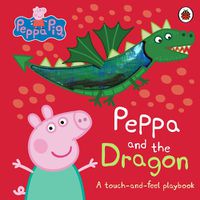 Cover image for Peppa Pig: Peppa and the Dragon