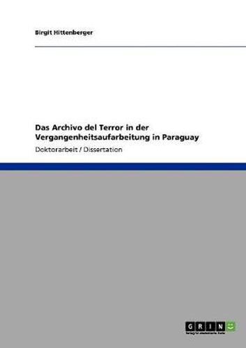 Cover image for Das Archivo del Terror in der Vergangenheitsaufarbeitung in Paraguay