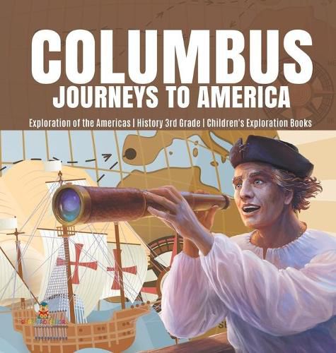 Cover image for Columbus Journeys to America Exploration of the Americas History 3rd Grade Children's Exploration Books