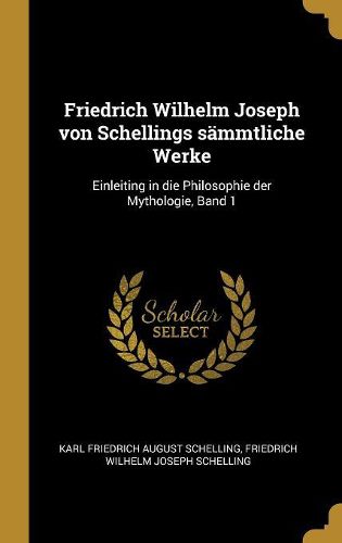 Cover image for Friedrich Wilhelm Joseph von Schellings saemmtliche Werke