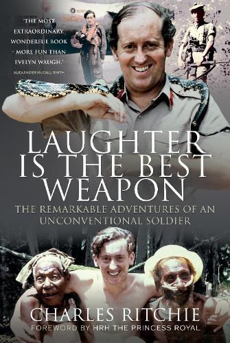 Cover image for Laughter is the Best Weapon: The Remarkable Adventures of an Unconventional Soldier