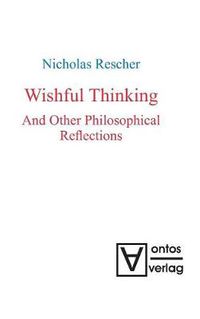 Cover image for Wishful Thinking And Other Philosophical Reflections