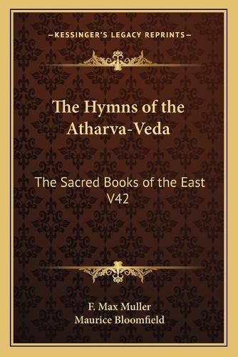 Cover image for The Hymns of the Atharva-Veda: The Sacred Books of the East V42