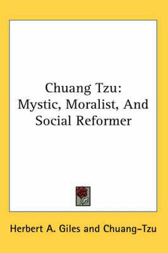 Chuang Tzu: Mystic, Moralist, and Social Reformer