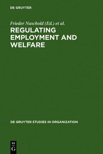 Cover image for Regulating Employment and Welfare: Company and National Policies of Labour Force Participation at the End of Worklife in Industrial Countries