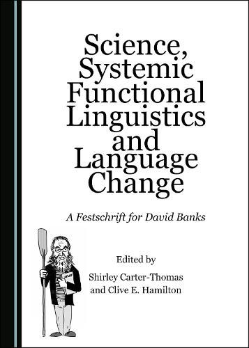 Science, Systemic Functional Linguistics and Language Change: A Festschrift for David Banks