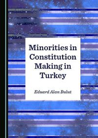 Cover image for Minorities in Constitution Making in Turkey