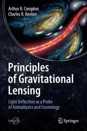 Cover image for Principles of Gravitational Lensing: Light Deflection as a Probe of Astrophysics and Cosmology