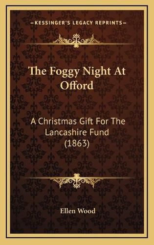 The Foggy Night at Offord: A Christmas Gift for the Lancashire Fund (1863)