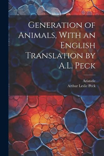 Cover image for Generation of Animals, With an English Translation by A.L. Peck