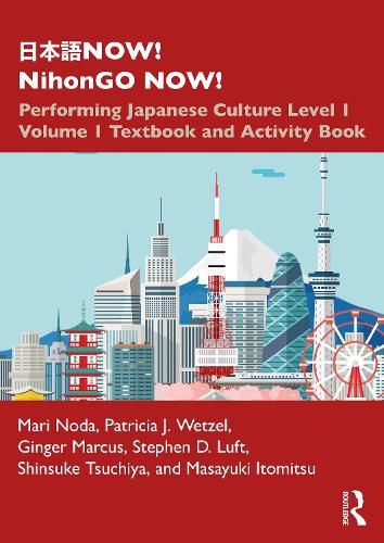 NOW! NihonGO NOW!: Performing Japanese Culture - Level 1 Volume 1 Textbook and Activity Book