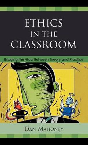 Cover image for Ethics in the Classroom: Bridging the Gap Between Theory and Practice