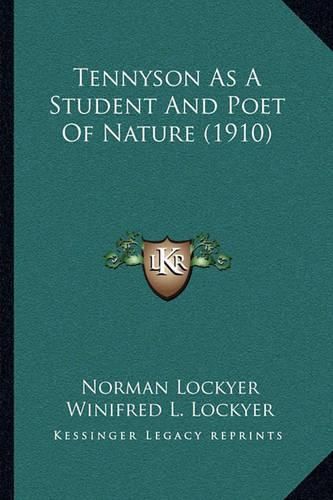 Cover image for Tennyson as a Student and Poet of Nature (1910)