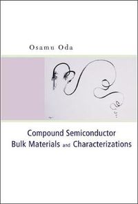 Cover image for Compound Semiconductor Bulk Materials And Characterizations