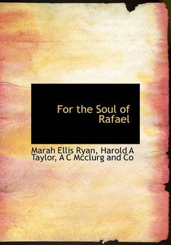 For the Soul of Rafael