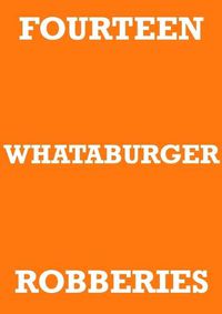Cover image for Fourteen Whataburger Robberies