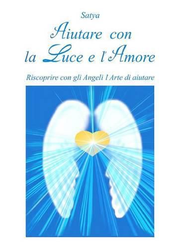 Cover image for Aiutare Con La Luce e L'amore