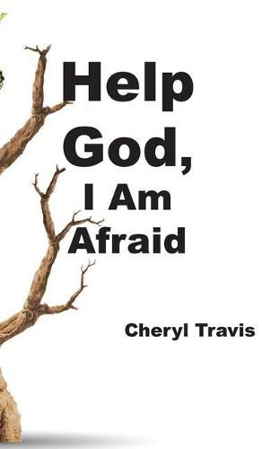 Cover image for Help God, I Am Afraid