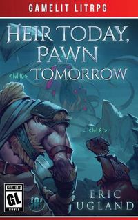 Cover image for Heir Today, Pawn Tomorrow