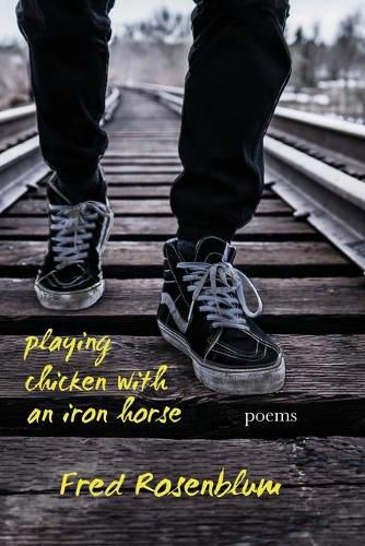 Cover image for Playing Chicken with an Iron Horse: Poems