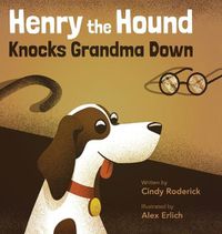 Cover image for Henry the Hound Knocks Grandma Down