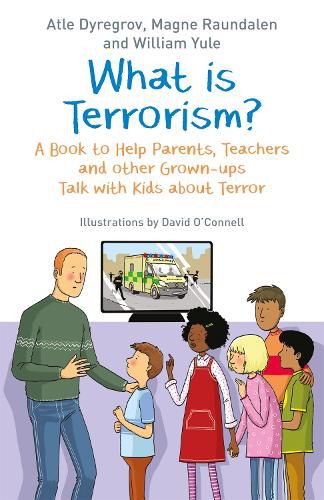 Cover image for What is Terrorism?: A Book to Help Parents, Teachers and other Grown-ups Talk with Kids about Terror