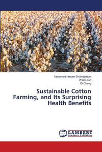 Cover image for Sustainable Cotton Farming, and Its Surprising Health Benefits