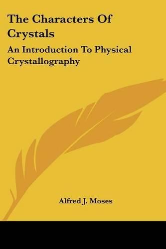 Cover image for The Characters of Crystals: An Introduction to Physical Crystallography