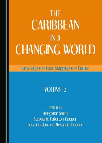 Cover image for The Caribbean in a Changing World: Surveying the Past, Mapping the Future, Volume 2