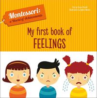 Cover image for My First Book of Feelings (Montessori World of Achievements)