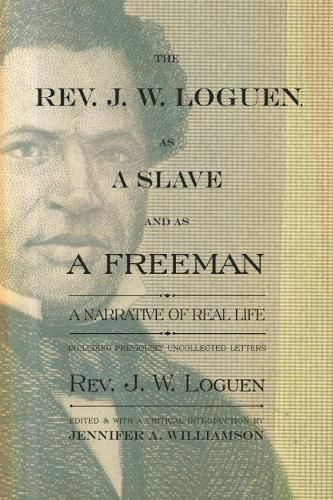 The Rev. J. W. Loguen, as a Slave and as a Freeman: A Narrative of Real Life